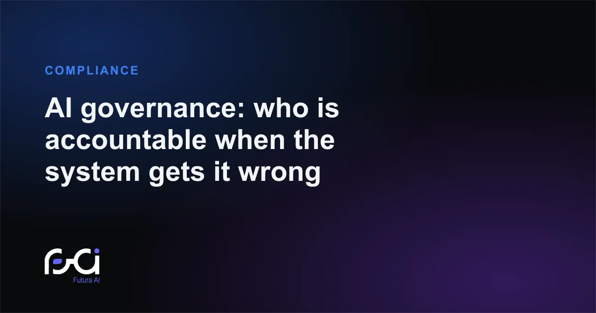 Futura AI — AI governance: who is accountable when the system gets it wrong