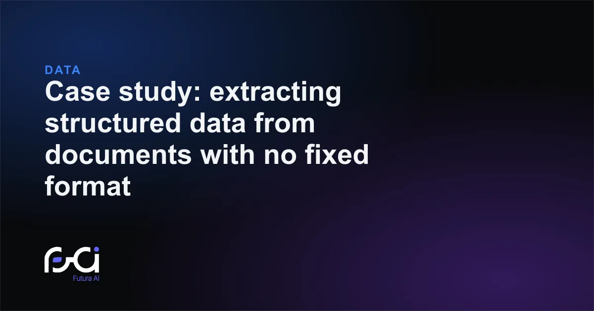 Futura AI — Case study: extracting structured data from documents with no fixed format