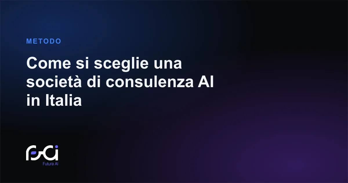 Futura AI — Come si sceglie una società di consulenza AI in Italia