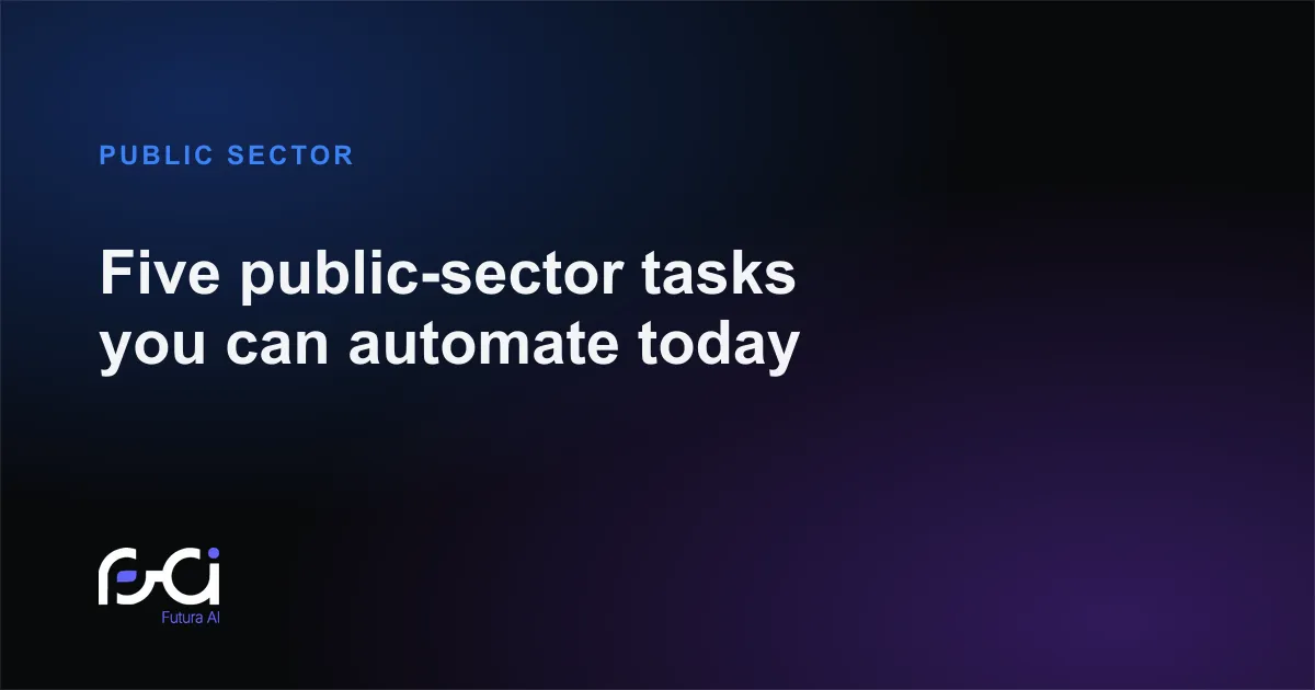 Futura AI — Five public-sector tasks you can automate today