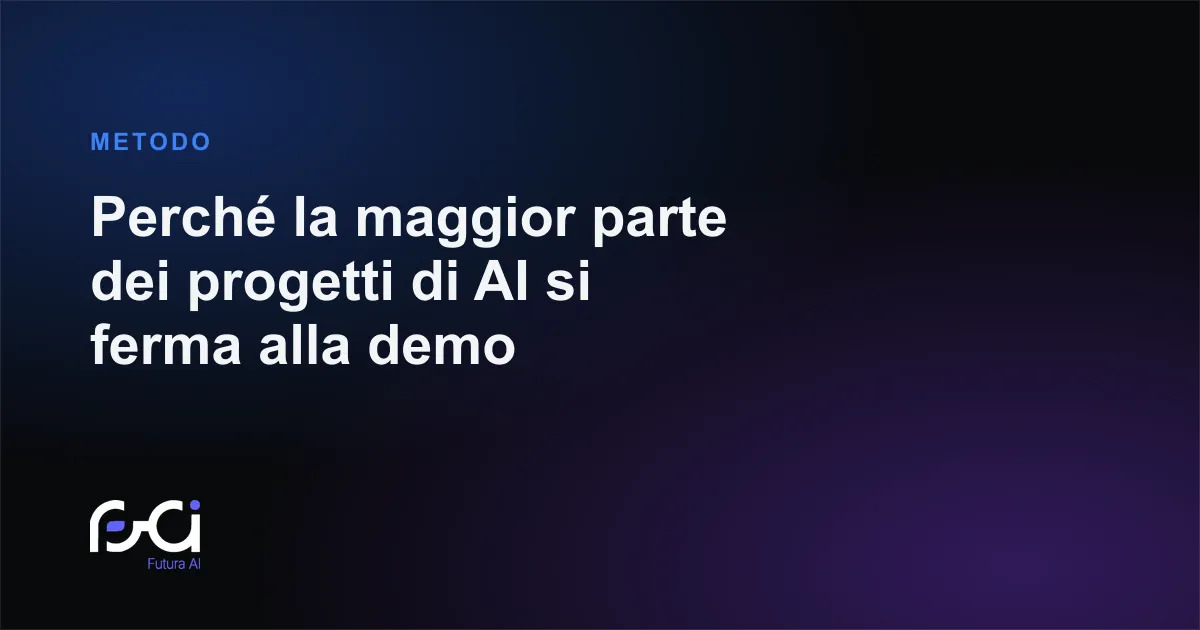 Futura AI — Perché la maggior parte dei progetti di AI si ferma alla demo