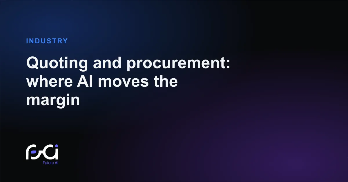 Futura AI — Quoting and procurement: where AI moves the margin